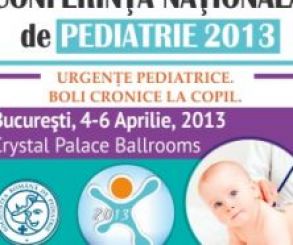 Conferinta Nationala de Pediatrie: 4-6 aprilie 2013